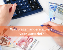 Wat Vragen Andere Zzp’Ers Voor Uurtarief
