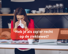 Heb Je Als Zzp’Er Recht Op De Ziektewet