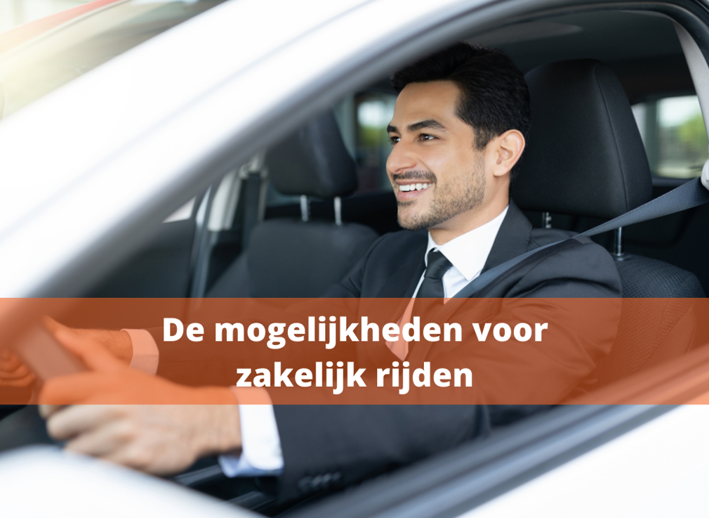 Zakelijk rijden als zzp'er? Dit zijn de mogelijkheden