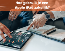 Hoe Gebruik Je Een Apple Ipad Zakelijk