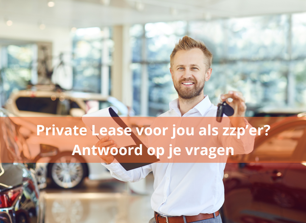 Antwoord op je vragen over Private Lease voor jou als zzp’er