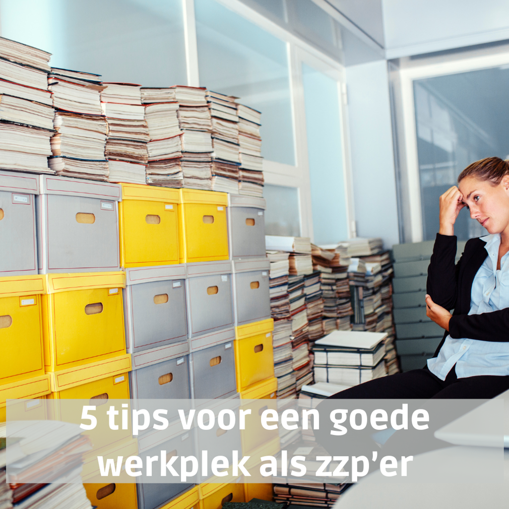 5 tips voor het inrichten van een goede werkplek als zzp’er
