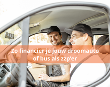 Hoe Financier Je Jouw Droomauto Of Bus Als Zzp’Er