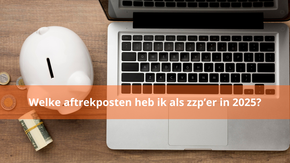 Welke aftrekposten heb ik als zzp’er in 2025?