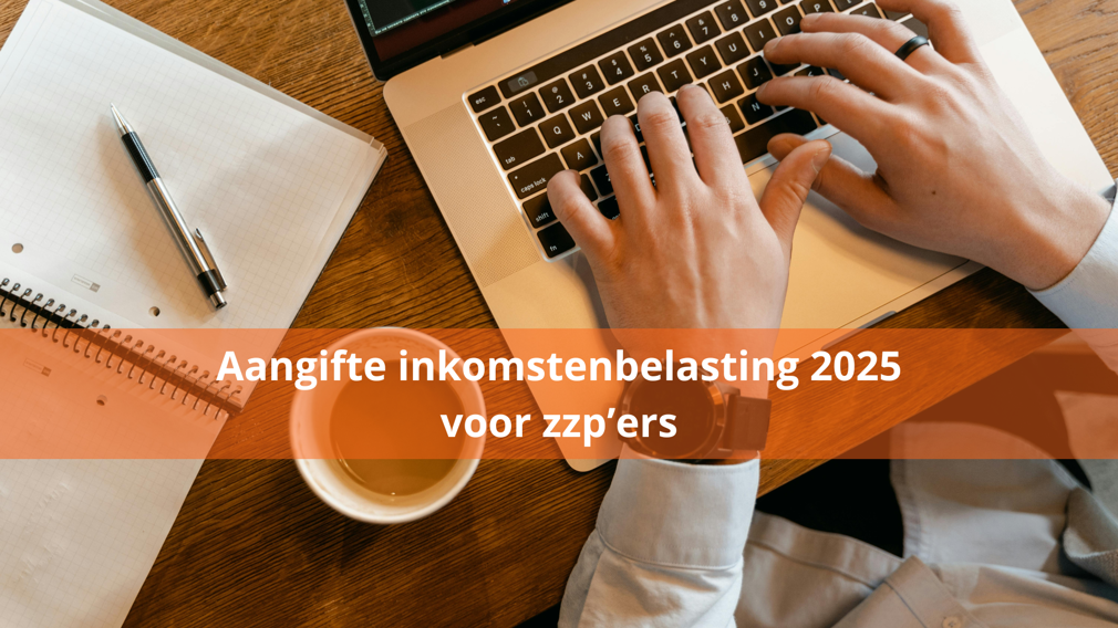 Aangifte inkomstenbelasting 2025 doen als zzp’er?