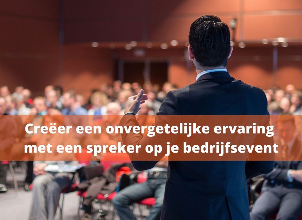 Hoe creëer je een onvergetelijke ervaring met een spreker op een bedrijfsevent?