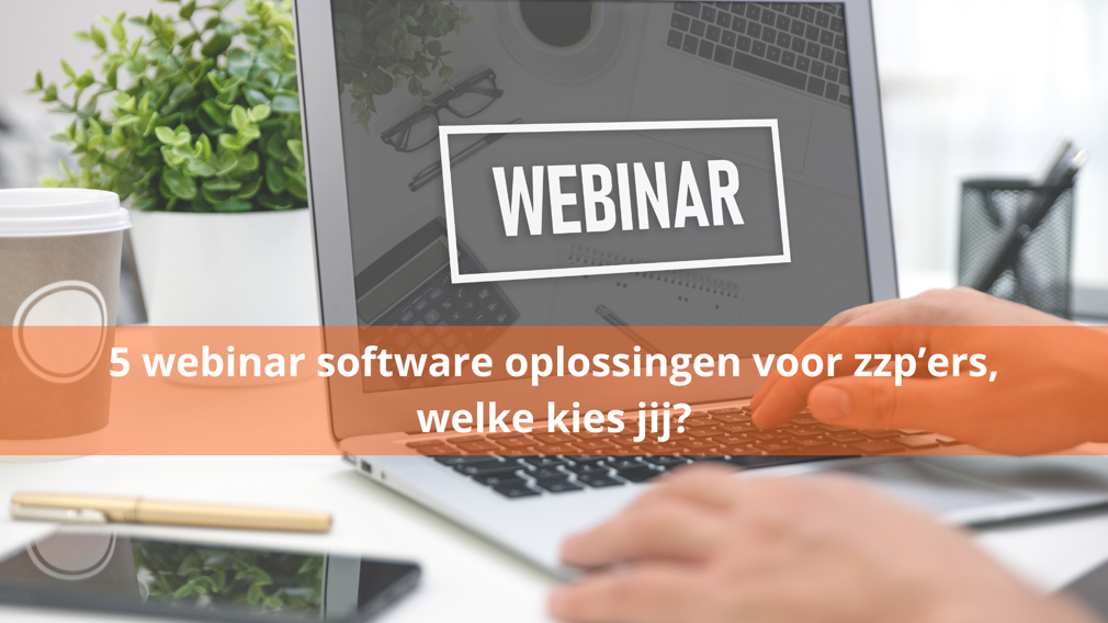 5 webinar software oplossingen voor zzp’ers