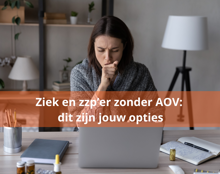 Als Zzp'er Ziek Zonder AOV Dit Zijn Je Mogelijkheden