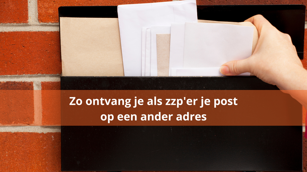 Post ontvangen op een ander adres als zzp’er