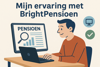 Mijn ervaring met pensioen opbouwen bij BrightPensioen