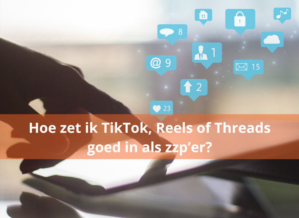 Tips en ideeën om de meest gebruikte social media in te zetten als zzp’er