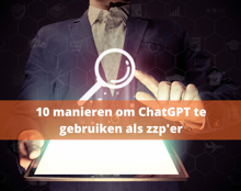 10 Verschillende Manieren Om Chatgpt Als Zzp'er Te Gebruiken (3)