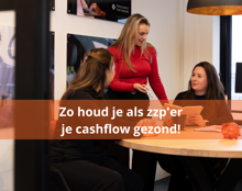 Grote Opdracht Binnen Zo Houd Je Als Zzp'er Je Cashflow Gezond!