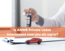 Is ANWB Private Lease Interessant Voor Jou Als Zzp’Er
