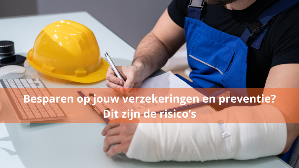 Risico's van besparen op verzekeringen en preventie als zzp’er
