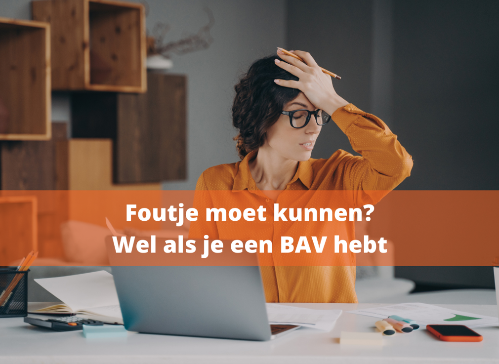 Foutje moet kunnen? Wel als je een beroepsaansprakelijkheidsverzekering hebt