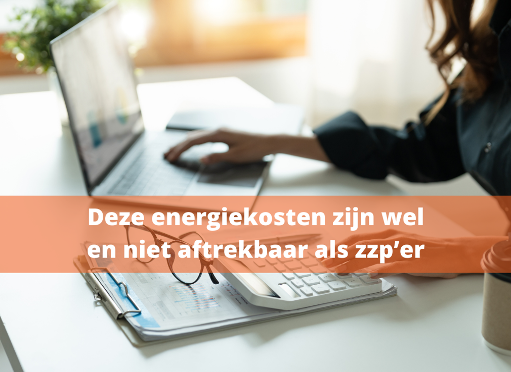Welke energiekosten zijn wel en niet aftrekbaar als zzp’er?