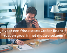 Voorjaarsschoonmaak Financiële Rust En Groei In Het Nieuwe Seizoen (1)