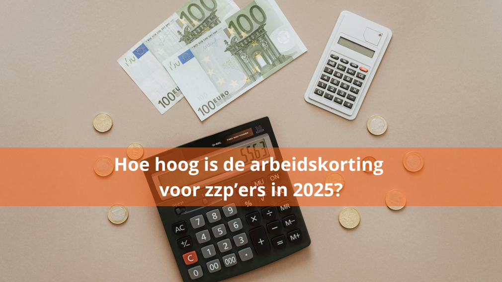 Hoe hoog is de arbeidskorting voor zzp’ers in 2025?