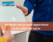 6 Redenen Waarom Het Inruilen Van Oude Apparatuur Slim Is Voor Zzp’Ers