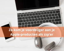 Hoe Krijg Ik Korting Op Apple Producten Als Zzp’Er