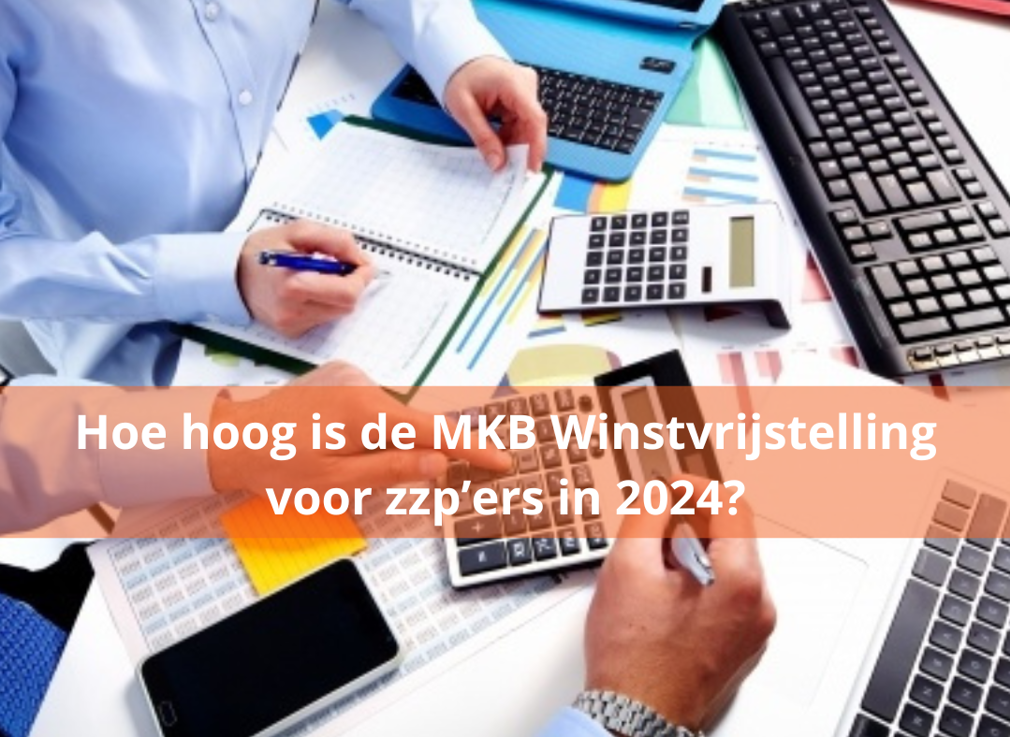 Hoe hoog is de mkb-winstvrijstelling voor zzp’ers in 2024?